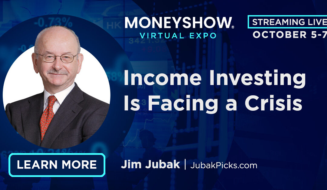 Join me (virtually) at the MoneyShow (free) on line on Wednesday, October 6 at 10:50 a.m. ET