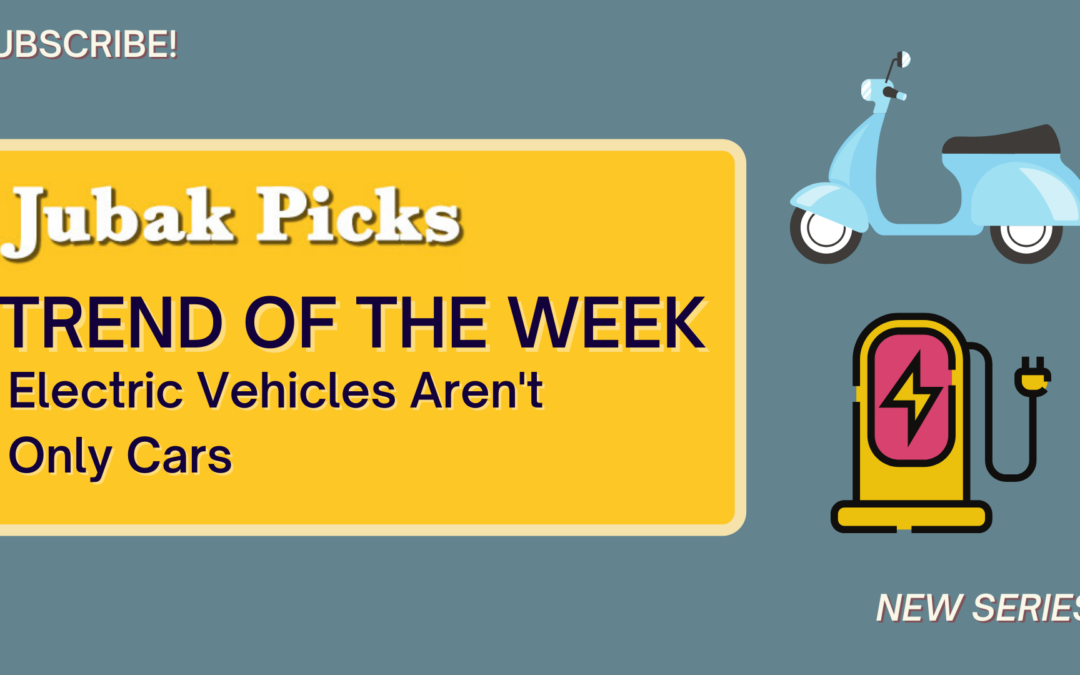 Watch my new YouTube video–Trend of the Week: EVs Aren’t Only Cars