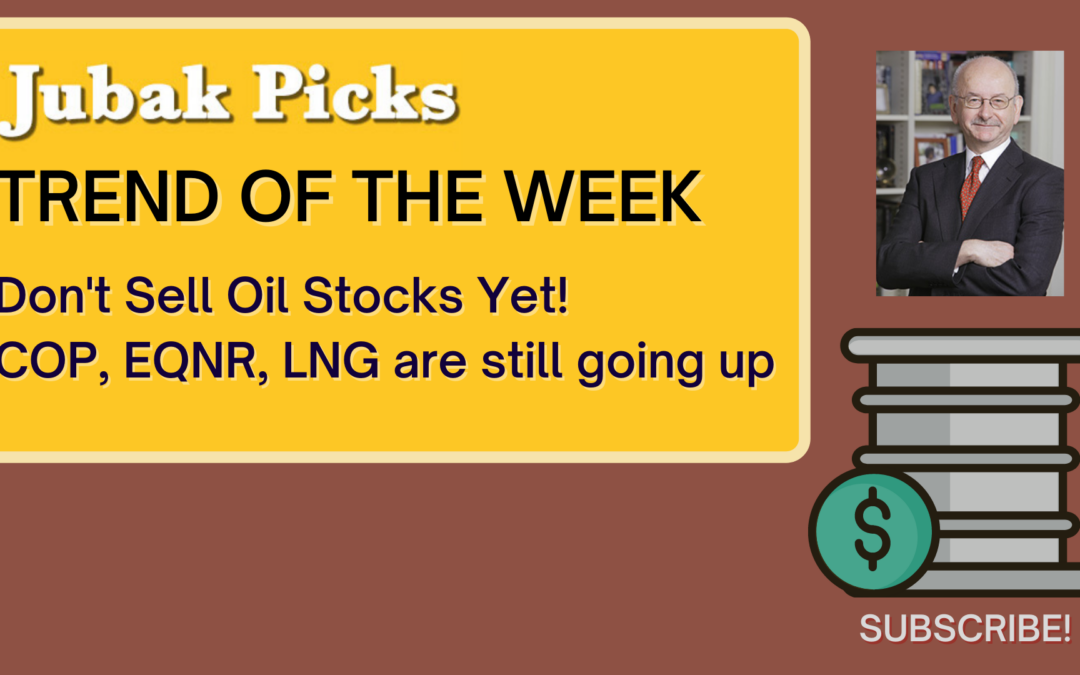 Please Watch my YouTube video: Trend of the Week: Don’t sell those oil stocks yet