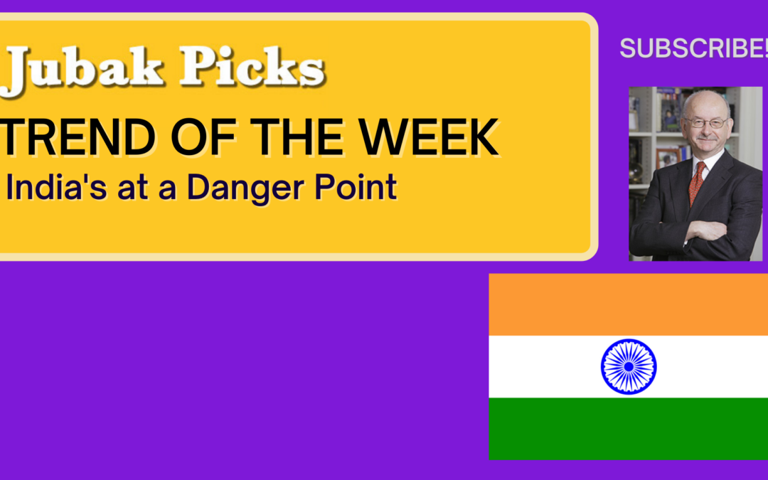 Please Watch My New YouTube Video: Trend of the Week India’s at a Danger Point
