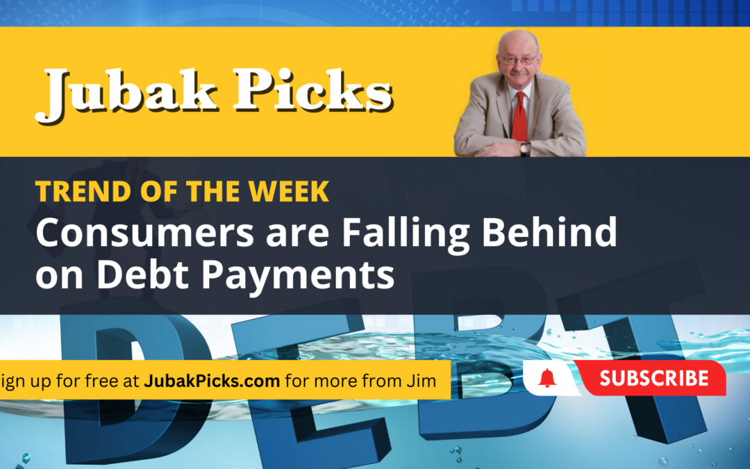 Please Watch My New YouTube Video: Trend of the Week Consumers Are Falling Behind on Their Debt Payments
